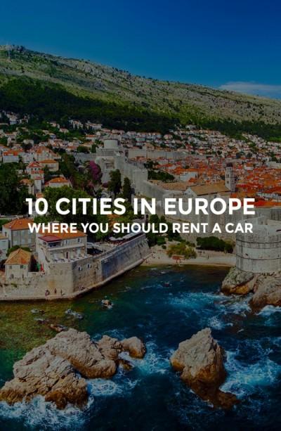 10 Cities in Europe Where You Should Rent a Car