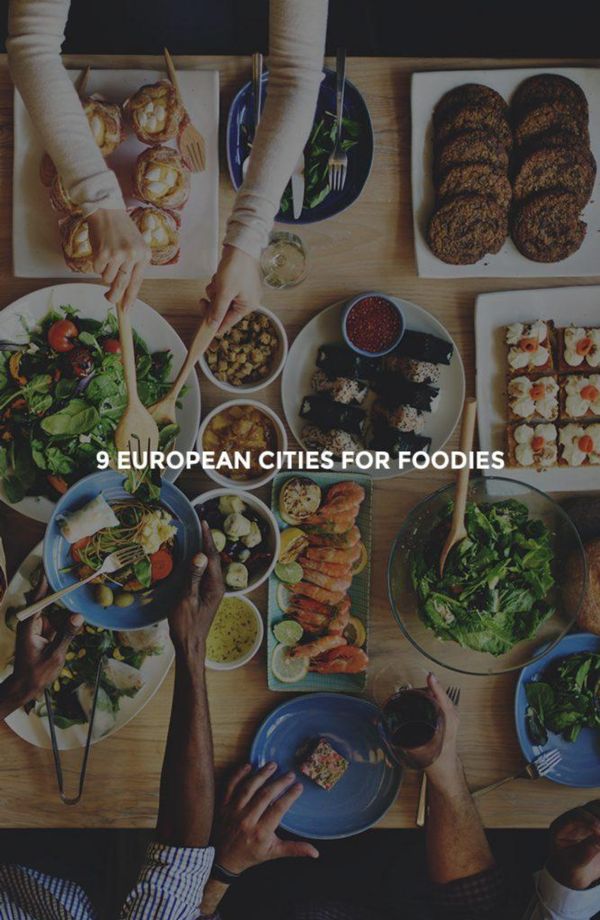9 European Cities for Foodies